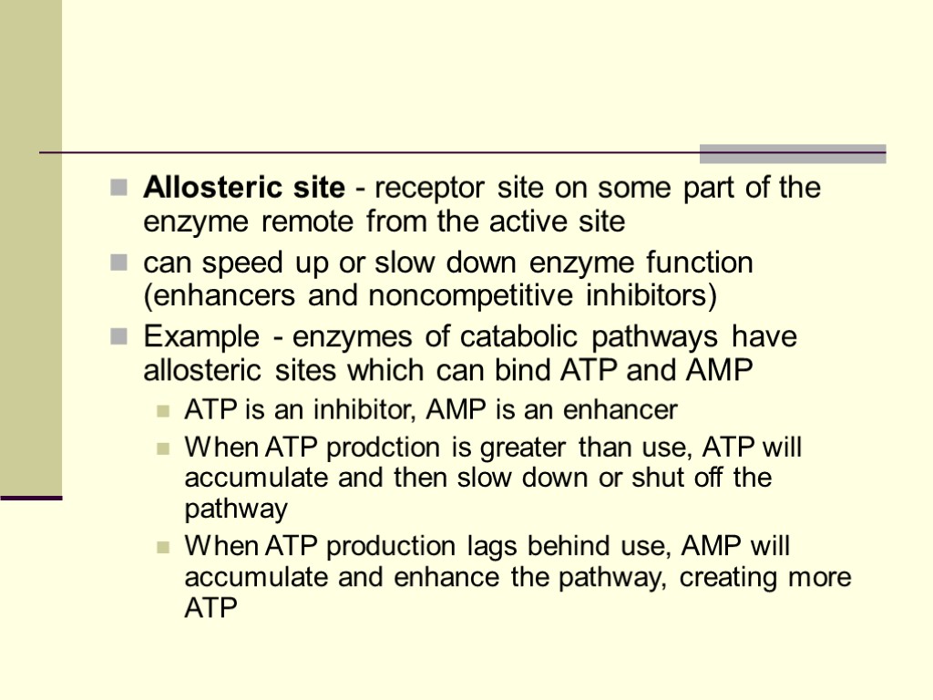 Allosteric site - receptor site on some part of the enzyme remote from the